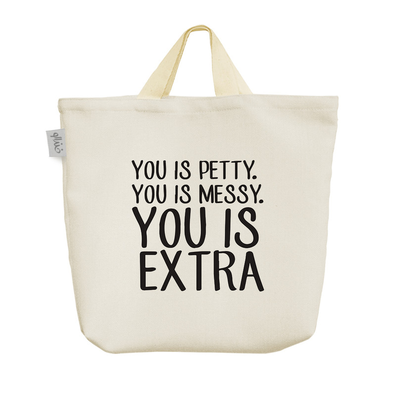 ساک خرید خندالو مدل You Is Petty You Is Messy You Is Extra کد 6947